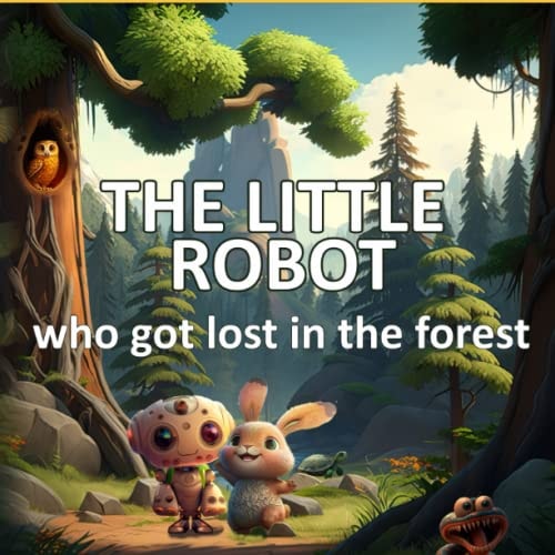 The Little Robot who Got Lost in the Forest