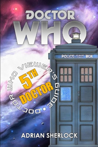 Doctor Who The Fifth Doctor Viewer's Guide