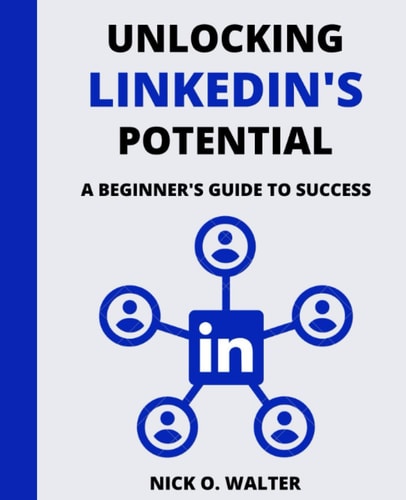 Unlocking LinkedIn's Potential A Beginner's Guide to Success