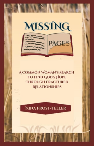 Missing Pages A Common Woman's Search To Find God's Hope Through Fractured Relationships