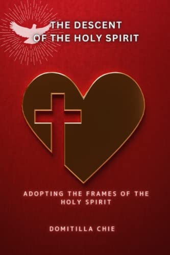 The Descent of the Holy Spirit Adopting the Frames of the Holy Spirit