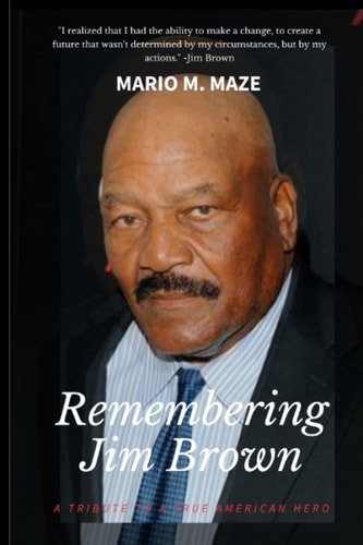 Remembering Jim Brown A Tribute to a True American Hero
