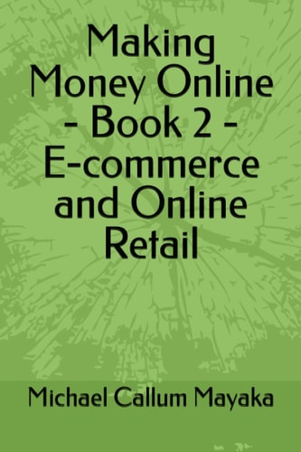 Making Money Online - Book 2 - E-commerce and Online Retail