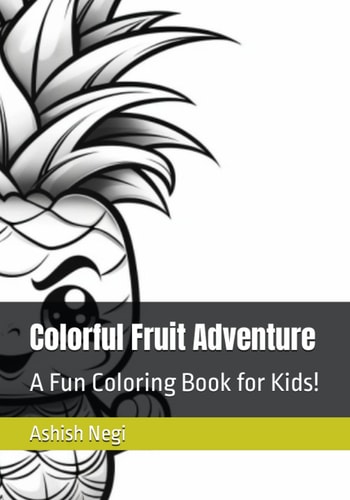Colorful Fruit Adventure A Fun Coloring Book for Kids!