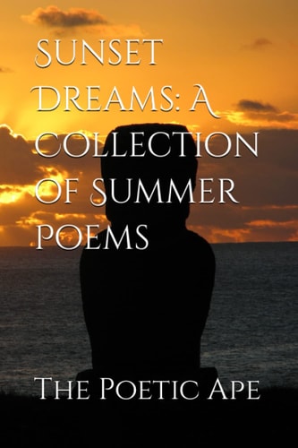 Sunset Dreams A Collection of Summer Poems