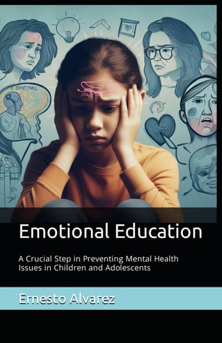 Emotional Education A Crucial Step in Preventing Mental Health Issues in Children and Adolescents