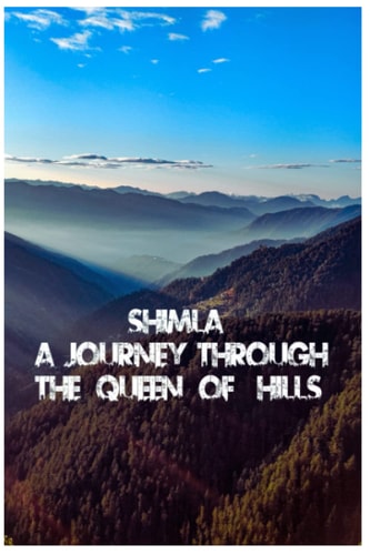 Shimla A Journey Through the Queen of Hills