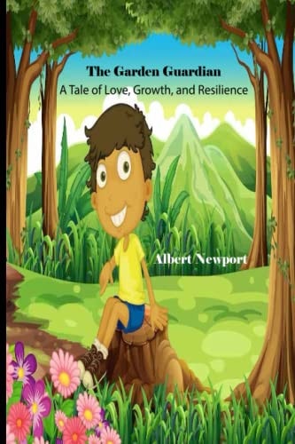 The Garden Guardian A Tale of Love, Growth, and Resilience