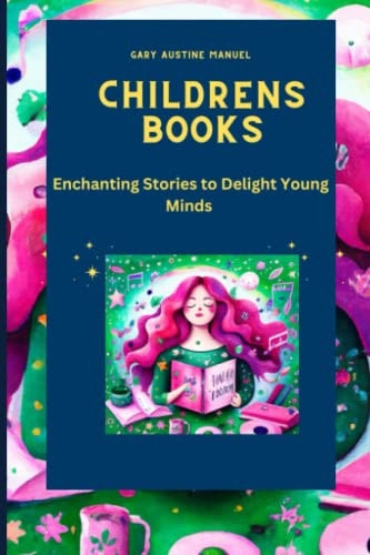 Childrens Books Enchanting Stories to Delight Young Minds