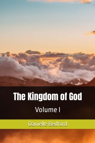 The Kingdom of God Volume I