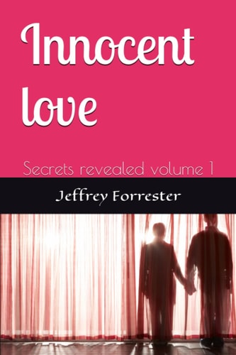 INNOCENT LOVE Secrets Revealed Volume 1