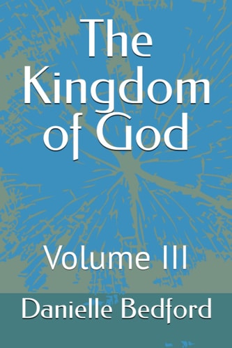 The Kingdom of God Volume III