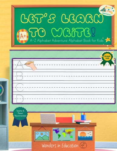 Let's Learn to Write! A-Z Alphabet Adventure: Alphabet Book for Kids
