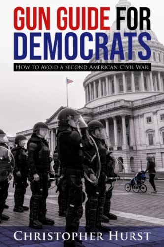 Gun Guide for Democrats: How to Avoid a Second American Civil War