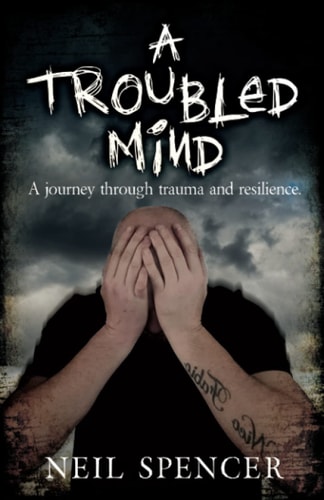 A Troubled Mind A Journey Through Trauma and Resilience