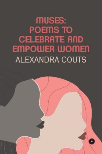 Muses Poems to Celebrate and Empower Women