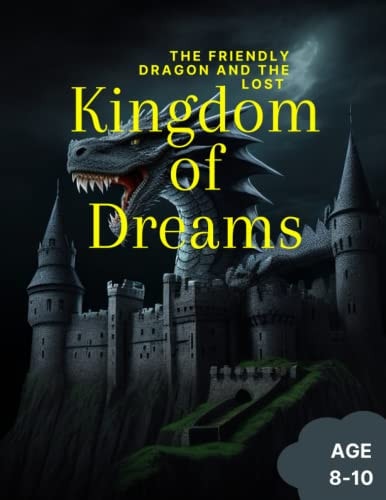 The Friendly Dragon and the Lost Kingdom of Dreams Bedtime Kids Story Book 8 - 10
