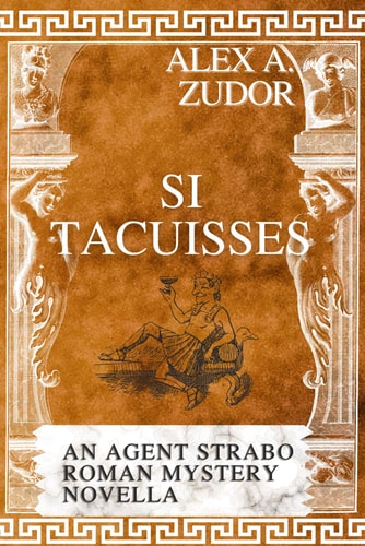 Si Tacuisses An Agent Strabo Mystery Novella
