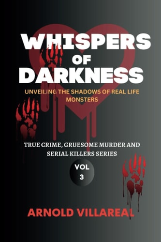 Whispers Of Darkness Unveiling The Shadows Of Real-Life Monsters