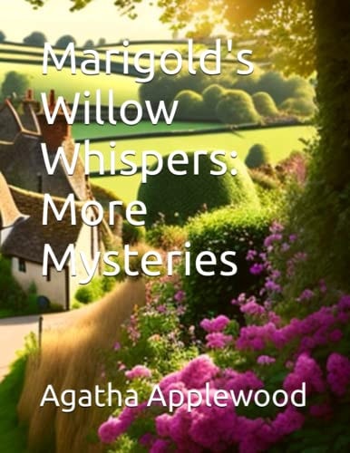 Marigold's Willow Whispers More Mysteries