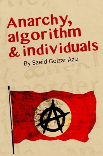 Anarchy, Algorithm and Individuals