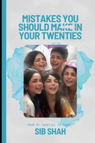 Mistakes You Should Make in Your Twenties