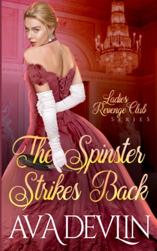 The Spinster Strikes Back A Slow Burn Regency Romance