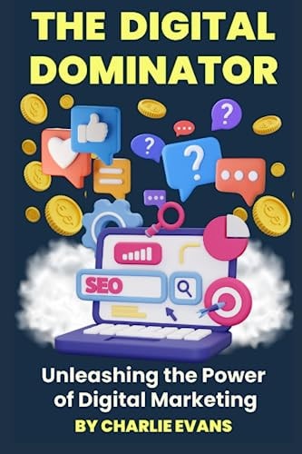 The Digital Dominator Unleashing the Power of Digital Marketing