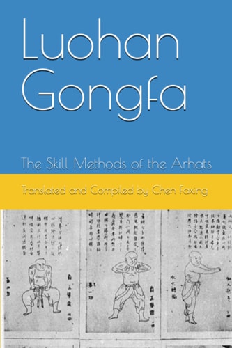 Luohan Gongfa The Skill Methods of the Arhats