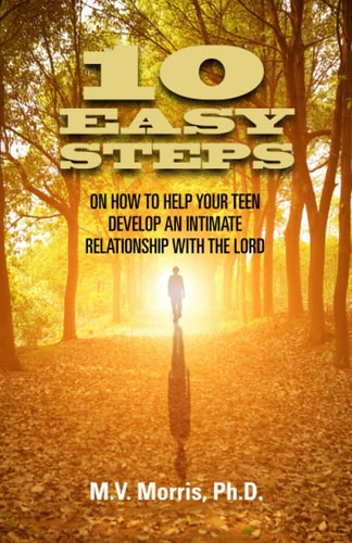 10 Easy Steps on How to Help Your Teen Develop an Intimate Relationship with the Lord