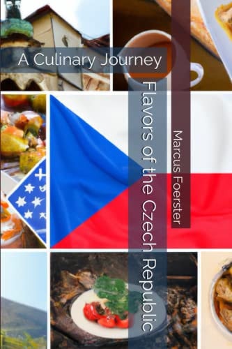 Flavors of the Czech Republic A Culinary Journey