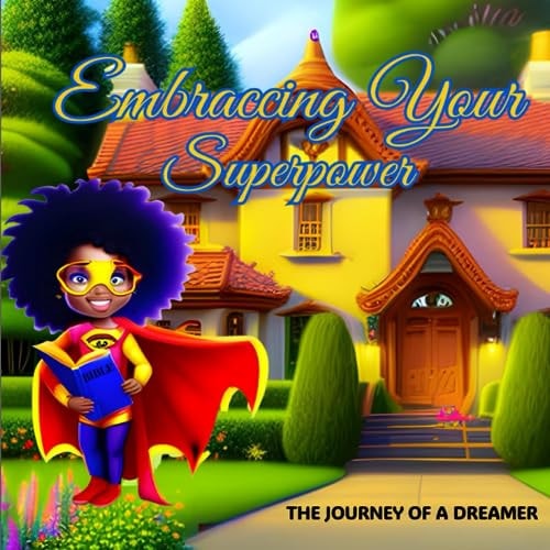 Embracing Your Superpower The Journey Of A Dreamer