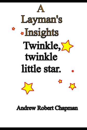 A Layman's Tale Twinkle, Twinkle Little Star
