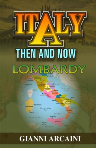 Italy Then and Now Lombardy