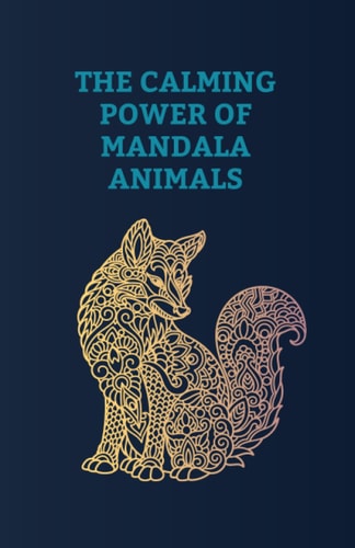 Calming Power of Mandala Animals Positive Affirmations