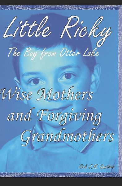 Wise Mothers and Forgiving Grandmothers: Little Ricky the Boy from Otter Lake