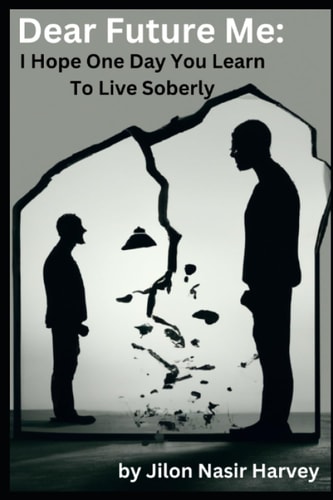 Dear Future Me I Hope One Day You Learn To Live Soberly