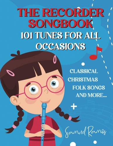 The Recorder Songbook 101 Tunes for All Occasions