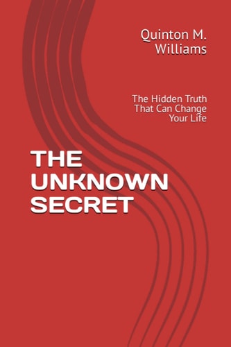 The Unknown Secret The Hidden Truth That Can Change Your Life