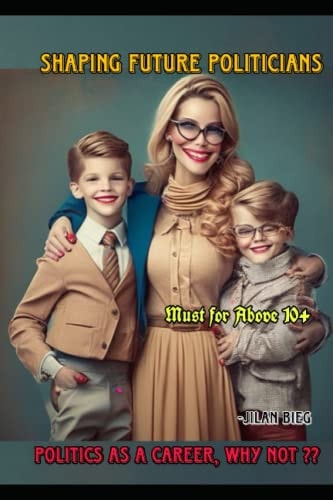 Shaping Future Politicians Preparing Your Child for a Political Career