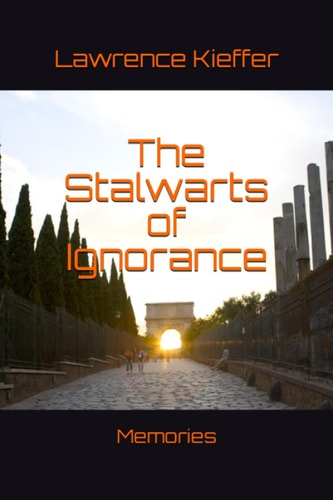 The Stalwarts of Ignorance Memories