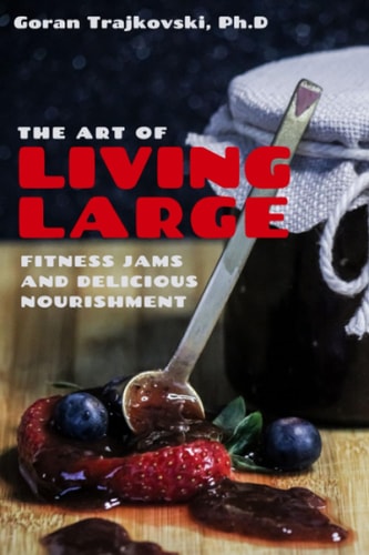 The Art of Living Large Fitness Jams and Delicious Nourishment