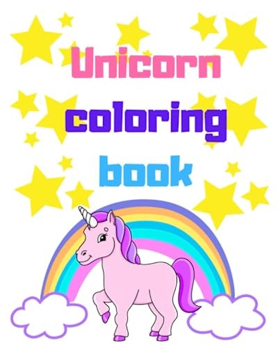 Unicorn Coloring Book For Kids Ages 4-8. Sweet World of Unicorns, Rainbows and Princesses.