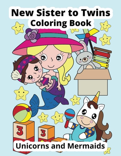 New Sister to Twins Coloring Book Unicorns and Mermaids