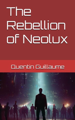 The Rebellion of Neolux