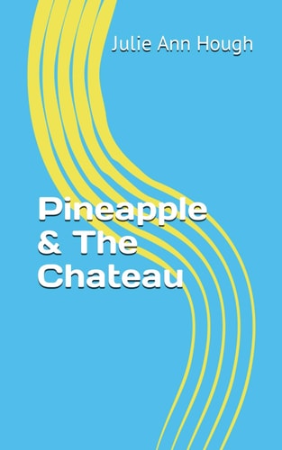 Pineapple & The Chateau