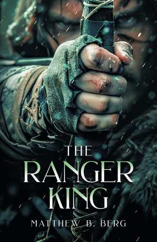 The Ranger King Book Three of the Exciting New Coming of Age Epic Fantasy Series, The Crafter Chronicles