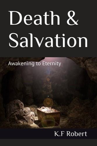 Death & Salvation Awakening to Eternity