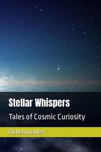 Stellar Whispers Tales of Cosmic Curiosity