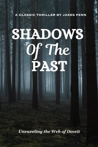 Shadows of the Past Unraveling the Web of Deceit